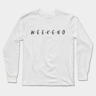 Weekend Long Sleeve T-Shirt